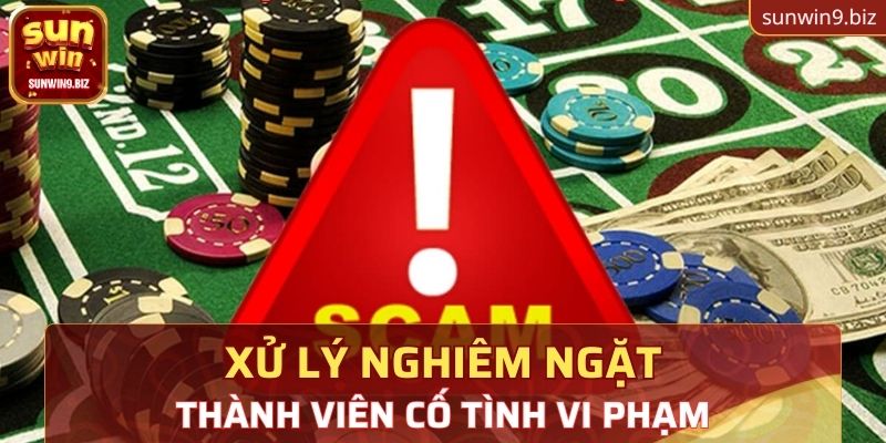 Xử lý nghiêm ngặt những thành viên cố tình vi phạm